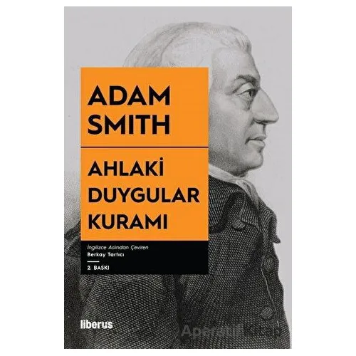 Ahlaki Duygular Kuramı - Adam Smith - Liberus Yayınları