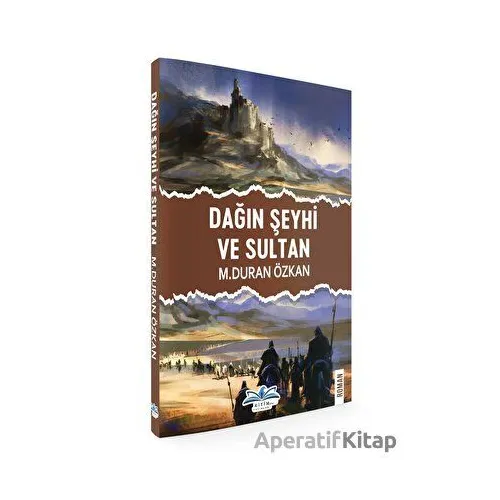 Dağın Şeyhi Ve Sultan - M. Duran Özkan - Ritim Plus Yayınları