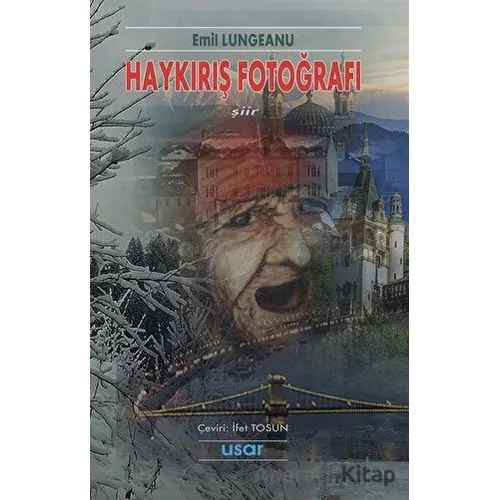 Haykırış Fotoğrafı - Emil Lungeanu - Usar Yayınları