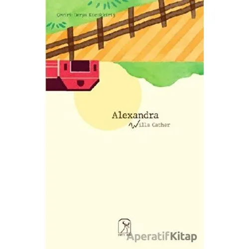 Alexandra (O Pioneers!) - Willa Cather - Kuzey Işığı Yayınları