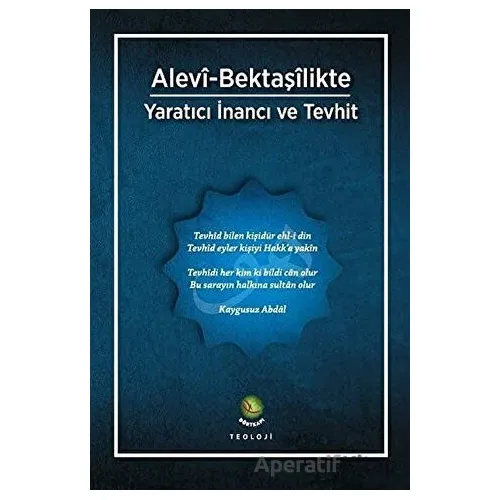 Alevi-Bektaşilikte Yaratıcı İnancı Ve Tevhit - Kolektif - Dörtkapı Yayınevi