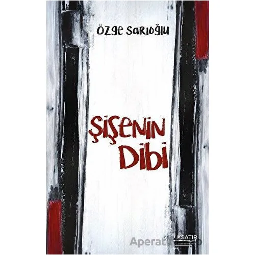 Şişenin Dibi - Özge Sarıoğlu - İlksatır Yayınevi