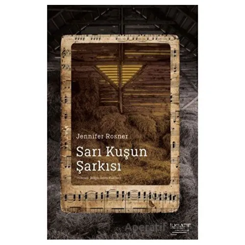 Sarı Kuşun Şarkısı - Jennifer Rosner - İlksatır Yayınevi