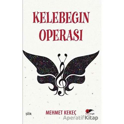 Kelebeğin Operası - Mehmet Kekeç - Kırmızı ve Siyah Yayınevi