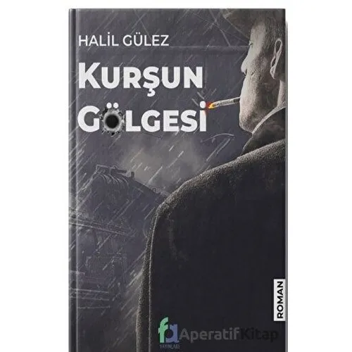 Kurşun Gölgesi - Halil Gülez - Fa Yayınları