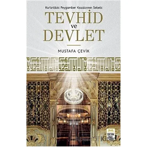 Tevhid ve Devlet - Mustafa Çevik - Ortak Akıl Yayınları