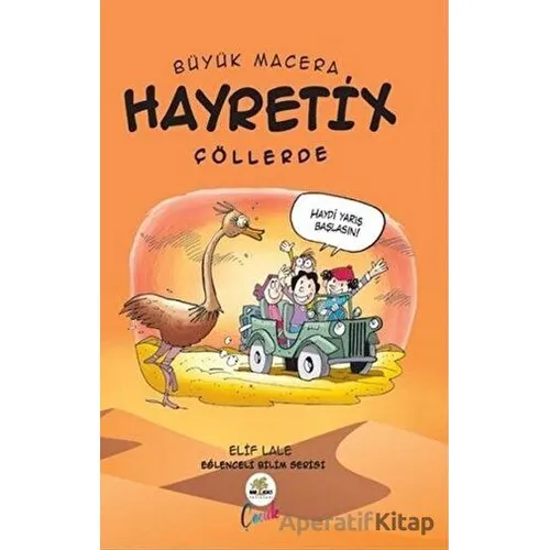 Hayretix Çöllerde - Büyük Macera - Elif Lale - Nar Ağacı Çocuk Yayınları