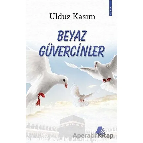 Beyaz Güvercinler - Ulduz Kasım - Turay Kitap Yayıncılık