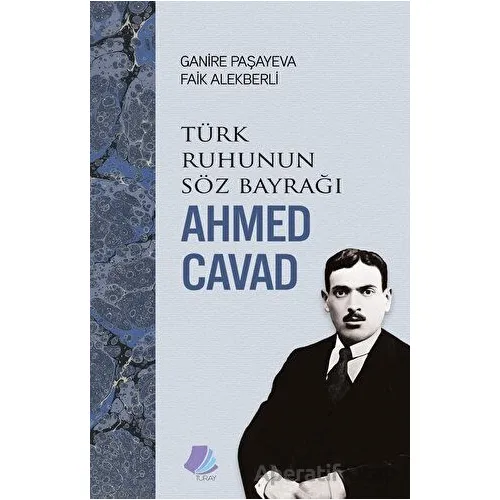 Türk Ruhunun Söz Bayrağı - Ahmed Cavad - Faik Alekberli - Turay Kitap Yayıncılık