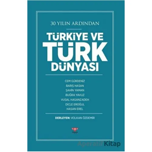 30 Yılın Ardından Türkiye ve Türk Dünyası - Şahin Yaman - Pankuş Yayınları