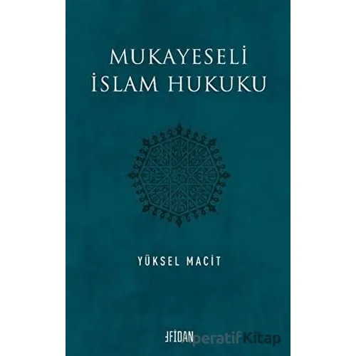 Mukayeseli İslam Hukuku - Yüksel Macit - Fidan Kitap