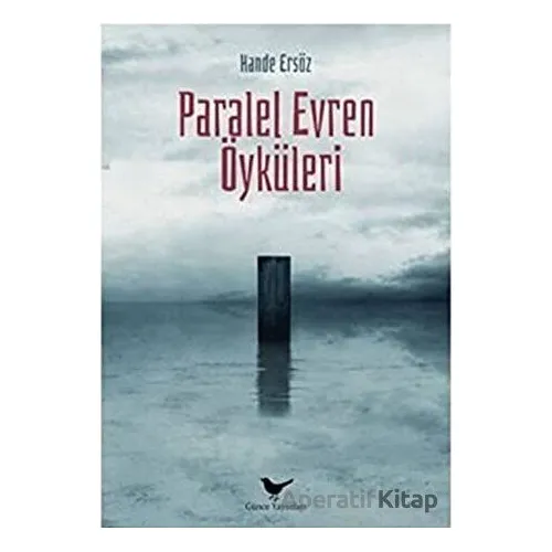 Paralel Evren Öyküleri - Hande Ersöz - Günce Yayınları