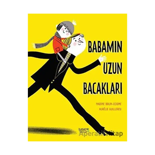 Babamın Uzun Bacakları - Nadine Brun-Cosme - İlksatır Yayınevi