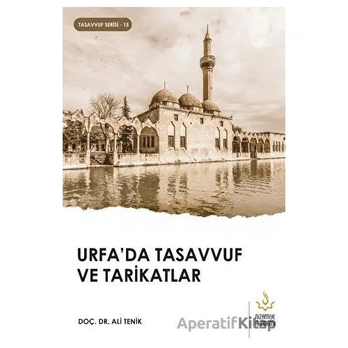 Urfa’da Tasavvuf ve Tarikatlar - Ali Tenik - Nizamiye Akademi Yayınları