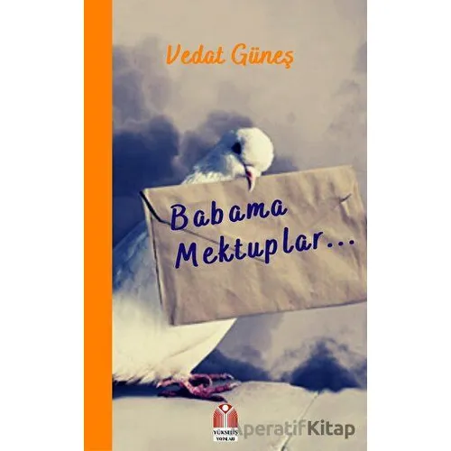 Babama Mektuplar - Vedat Güneş - Yükseliş Yayınları