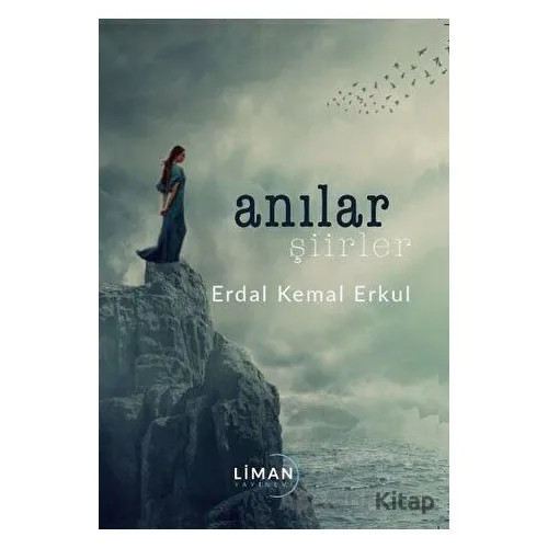 Anılar Şiirler - Erdal Kemal Erkul - Liman Yayınevi