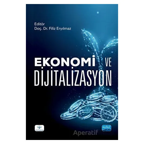 Ekonomi ve Dijitalizasyon - Kolektif - Nobel Akademik Yayıncılık