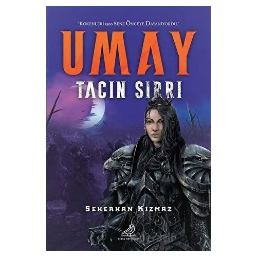 Umay - Tacın Sırrı - Seherhan Kızmaz - Serçe Yayınları