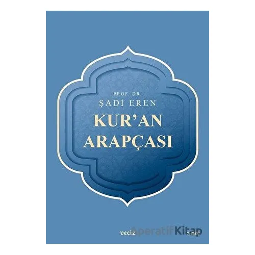 Kuran Arapçası - Şadi Eren - Veciz Yayınları