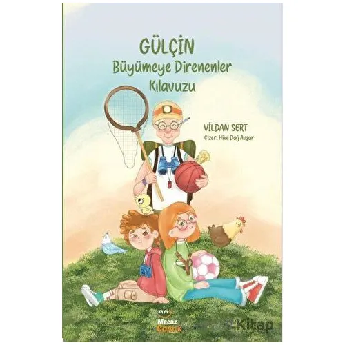 Gülçin - Büyümeye Direnenler Kılavuzu - Vildan Sert - Mecaz Çocuk
