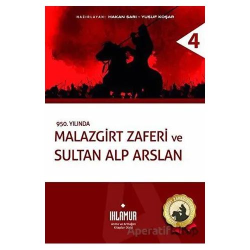 Malazgirt Zaferi ve Sultan Alp Arslan - Yusuf Koşar - Ihlamur