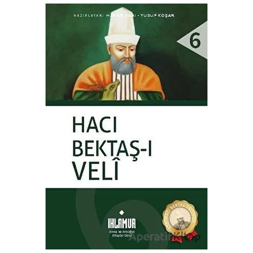 Hacı Bektaş-ı Veli - Yusuf Koşar - Ihlamur