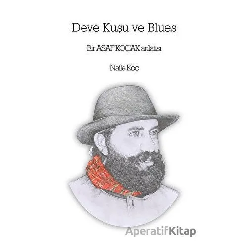 Deve Kuşu ve Blues - Naile Koç - Liman Yayınevi