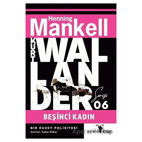 Beşinci Kadın - Kurt Wallander Serisi 6 - Henning Mankell - Ayrıksı Kitap
