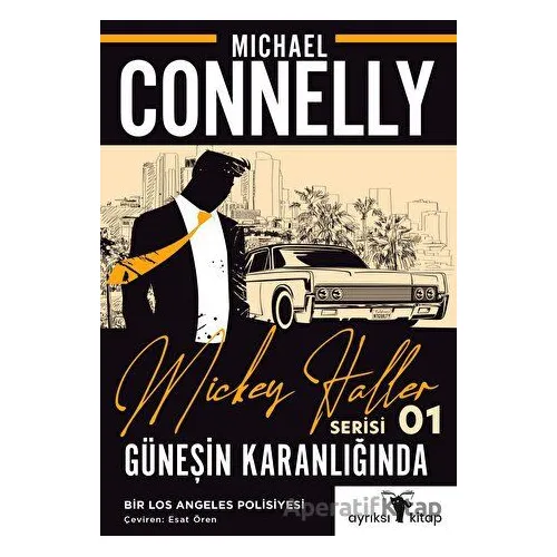Güneşin Karanlığında - Mickey Haller Serisi 1 - Michael Connelly - Ayrıksı Kitap