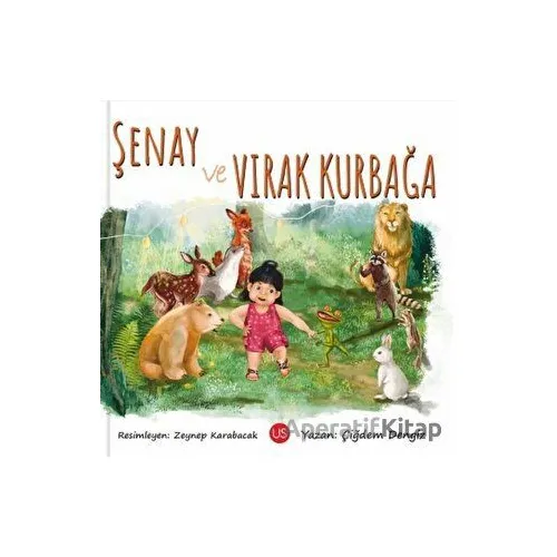 Şenay ve Vırak Kurbağa - Çiğdem Dengiz - US Yayınları