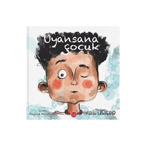 Uyansana Çocuk - Fatih Sancaklı - US Yayınları