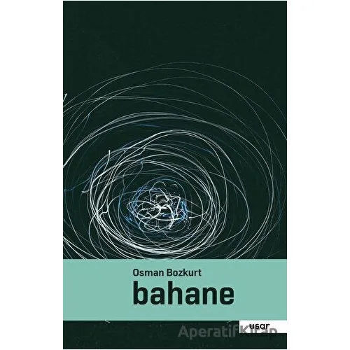 Bahane - Osman Bozkurt - Usar Yayınları