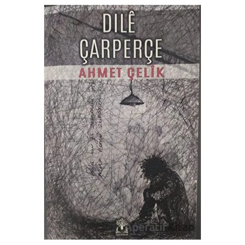 Dıle Çarperçe - Ahmet Çelik - Sidar Yayınları