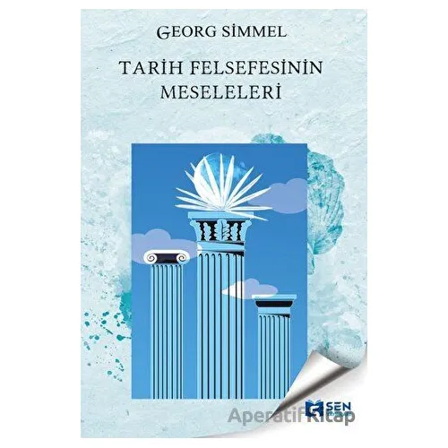 Tarih Felsefesinin Meseleleri - Georg Simmel - Sen Yayınları