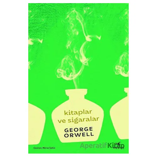 Kitaplar ve Sigaralar - George Orwell - Mecaz Yayınları