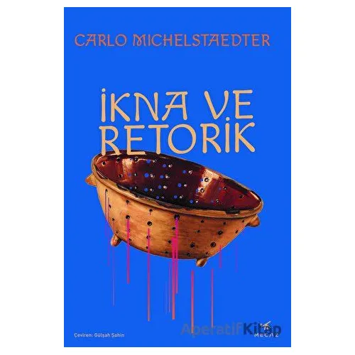 İkna ve Retorik - Carlo Michelstaedter - Mecaz Yayınları