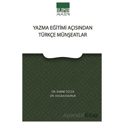 Yazma Eğitimi Açısından Türkçe Münşeatlar - Emine Özlek - Ihlamur