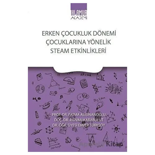 Erken Çocukluk Dönemi Çocuklarına Yönelik Steam Etkinlikleri - Rıdvan Karabulut - Ihlamur