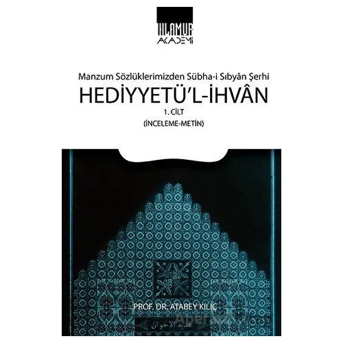 Hediyyetül-İhvan Cilt: 1 - Atabey Kılıç - Ihlamur