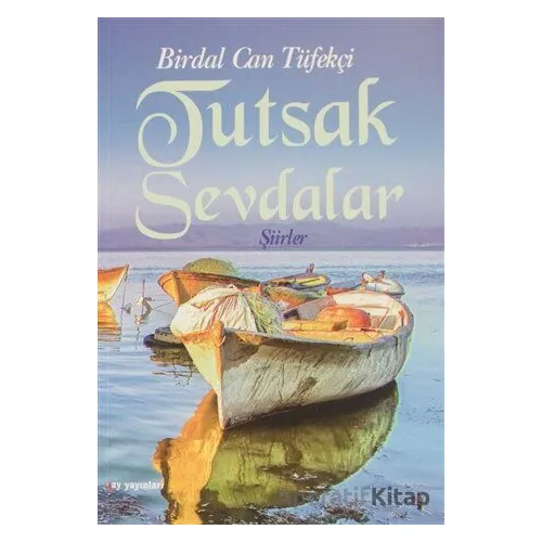 Tutsak Sevdalar - Birdal Can Tüfekçi - Ay Yayınları