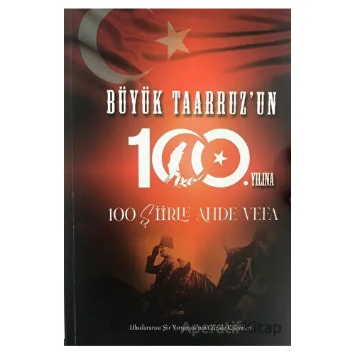 Büyük Taarruzun 100. Yılına 100 Şiirler Ahde Vefa - Kolektif - Ay Yayınları