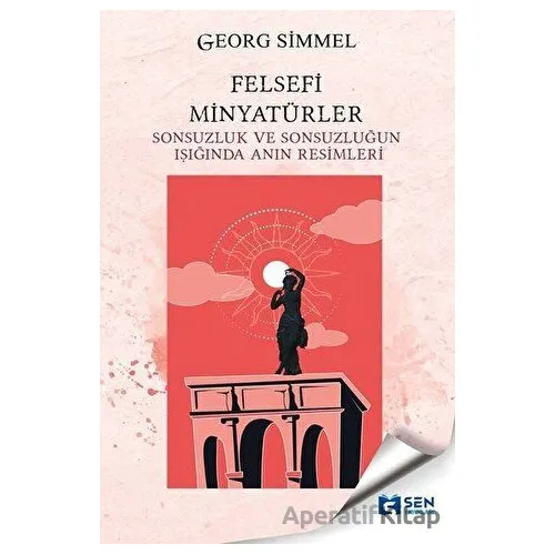Felsefi Minyatürler - Georg Simmel - Sen Yayınları