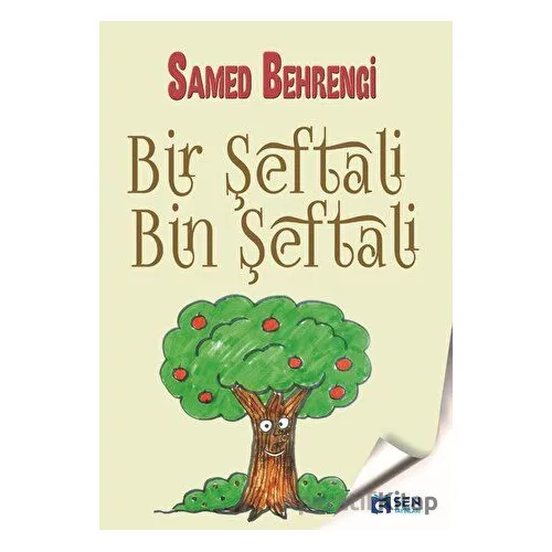 Bir Şeftali Bin Şeftali - Samed Behrengi - Sen Yayınları