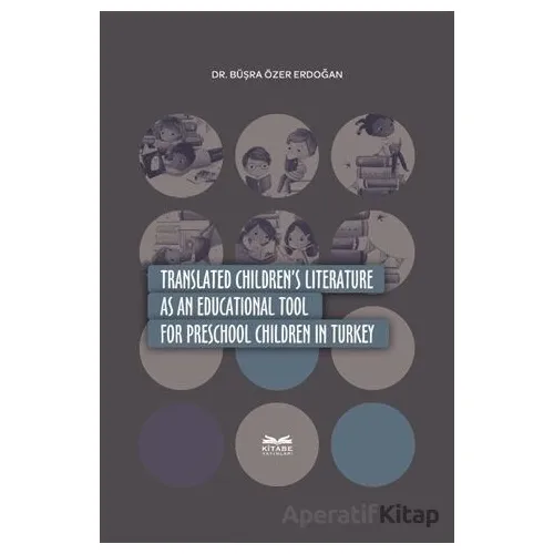 Translated Childrens Literature as an Educational Tool For Preschool Children in Turkey