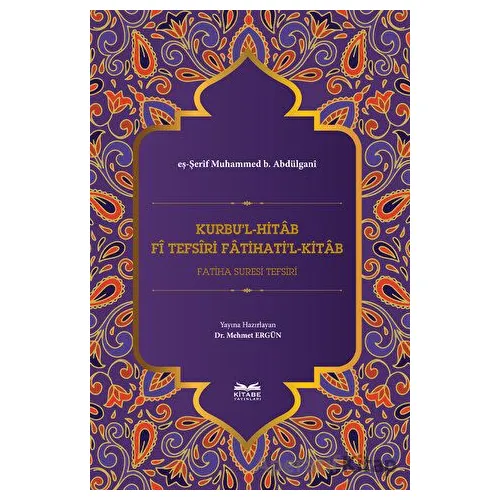 Kurbul-Hitab Fi Tefsiri Fatihatil-Kitab - Eş-Şerif Muhammed b. Abdülgani - Kitabe Yayınları