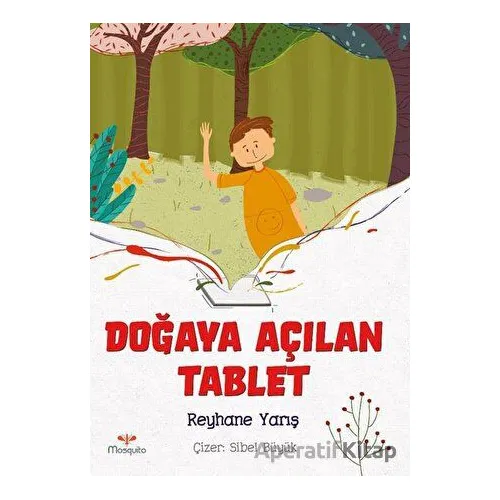 Doğaya Açılan Tablet - Reyhane Yarış - Mosquito Yayınları