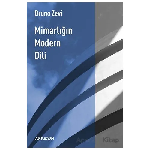 Mimarlığın Modern Dili - Bruno Zevi - Arketon Yayıncılık
