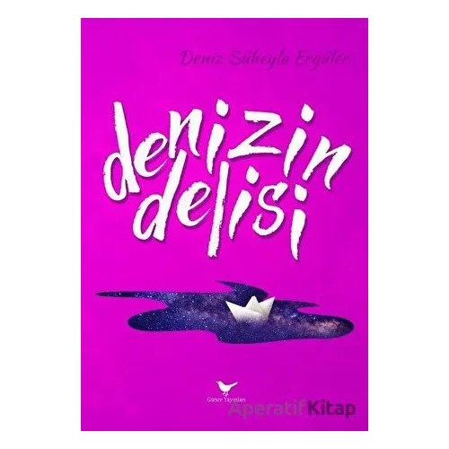 Denizin Delisi - Deniz Süheyla Ergüler - Günce Yayınları