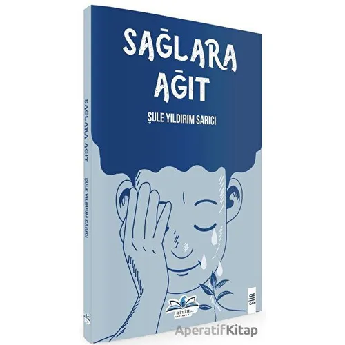 Sağlara Ağıt - Şule Yıldırım Sarıcı - Ritim Plus Yayınları