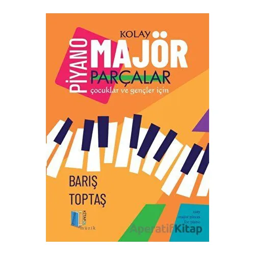 Piyano - Kolay Majör Parçalar - Barış Toptaş - Kitapol Yayınları
